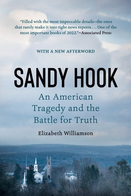 Sandy Hook: An American Tragedy and the Battle for Truth by Williamson, Elizabeth