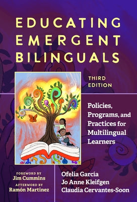 Educating Emergent Bilinguals: Policies, Programs, and Practices for Multilingual Learners by Garc&#195;&#173;a, Ofelia