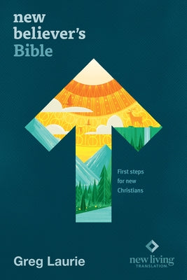 New Believer's Bible NLT (Softcover): First Steps for New Christians by Tyndale