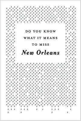 Do You Know What It Means to Miss New Orleans?: A Collection of Stories & Essays Set in the Big Easy by Rutledge, David