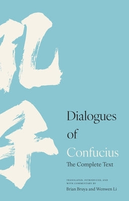 Dialogues of Confucius: The Complete Text by Confucius