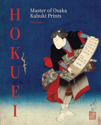 Hokuei: Master of Osaka Kabuki Prints by Fiorillo, John