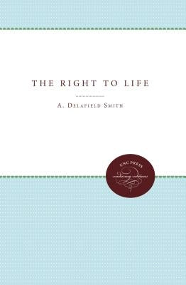 The Right to Life by Smith, A. Delafield