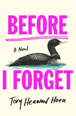 Before I Forget by Hoen, Tory Henwood