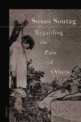 Regarding the Pain of Others by Sontag, Susan