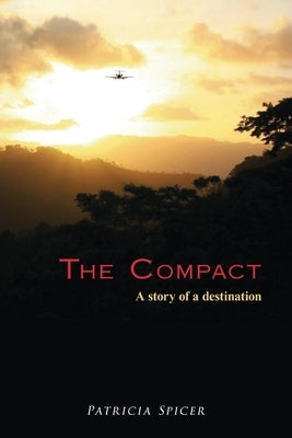 The Compact: A Story of a Destination by Spicer, Patricia