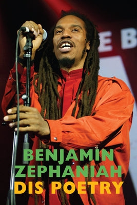 Dis Poetry: Selected Poems & Lyrics by Zephaniah, Benjamin
