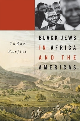 Black Jews in Africa and the Americas by Parfitt, Tudor