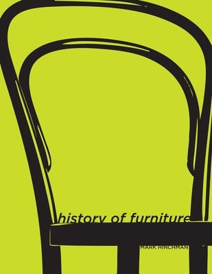 History of Furniture: A Global View by Hinchman, Mark