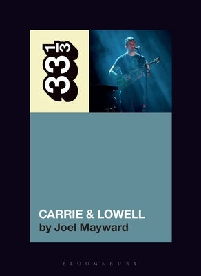 Sufjan Stevens' Carrie & Lowell by Mayward, Joel