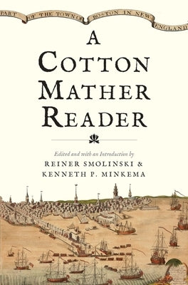 A Cotton Mather Reader by Mather, Cotton