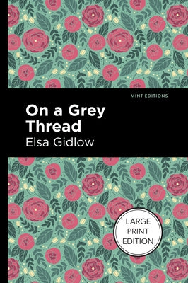 On a Grey Thread: Large Print Edition by Gidlow, Elsa