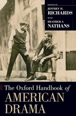 Oxford Handbook of American Drama by Richards, Jeffrey H.