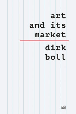 Art and Its Market by Boll, Dirk