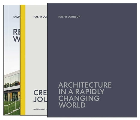Architecture in a Rapidly Changing World, 2 Vol. Cloth Boxed Set by Johnson, Ralph