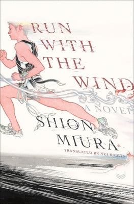 Run with the Wind by Miura, Shion