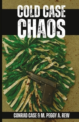 Cold Case Chaos by Case, Conrad