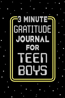 3 Minute Gratitude Journal for Teen Boys: Journal Prompts to Teach Teens Boy to Practice Gratitude and Mindfulness by Paperland