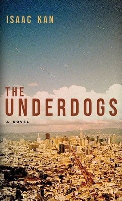 The Underdogs by Kan, Isaac