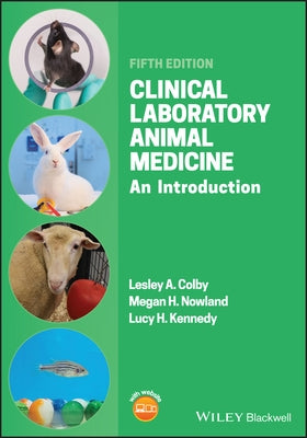 Clinical Laboratory Animal Medicine: An Introduction by Colby, Lesley A.