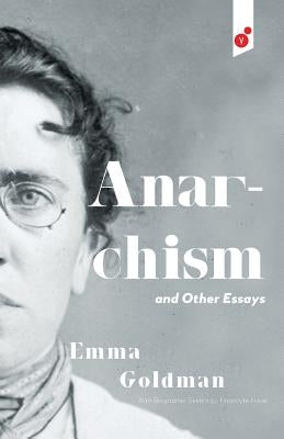 Anarchism and Other Essays by Goldman, Emma