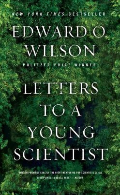 Letters to a Young Scientist by Wilson, Edward O.