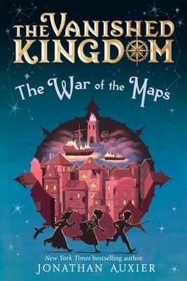 The War of the Maps (the Vanished Kingdom Book 3) by Auxier, Jonathan