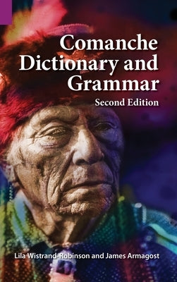 Comanche Dictionary and Grammar, Second Edition by Armagost, James