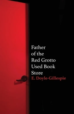 Father of the Red Grotto Used Bookstore by Doyle-Gillespie, E.