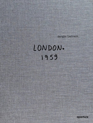 Sergio Larrain: London by Larrain, Sergio