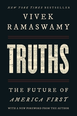 Truths: The Future of America First by Ramaswamy, Vivek