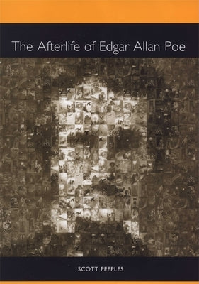 The Afterlife of Edgar Allan Poe by Peeples, Scott