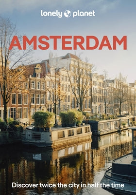 Lonely Planet Pocket Amsterdam: Discover Twice the City in Half the Time Top Sights Maps & Walking Tours Covers Rijksmuseum, Vondelpark, Anne Frank Ho by Le Nevez, Catherine