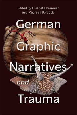 German Graphic Narratives and Trauma by Krimmer, Elisabeth
