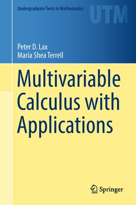 Multivariable Calculus with Applications by Lax, Peter D.