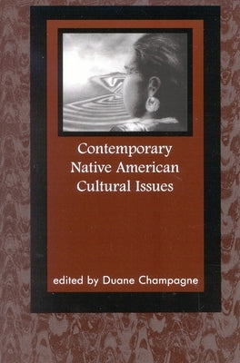 Contemporary Native American Cultural Issues by Champagne, Duane