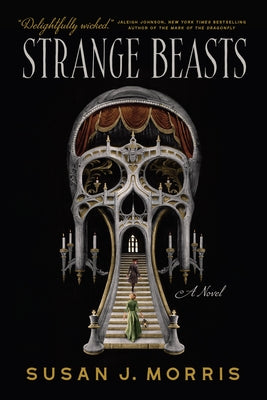 Strange Beasts by Morris, Susan J.