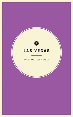 Wildsam Field Guides: Las Vegas by Bruce, Taylor