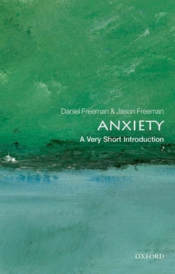 Anxiety: A Very Short Introduction by Freeman, Daniel