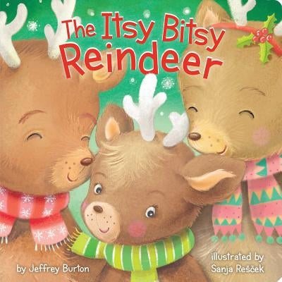 The Itsy Bitsy Reindeer by Burton, Jeffrey