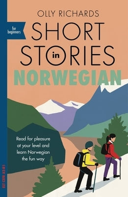 Short Stories in Norwegian for Beginners by Richards, Olly