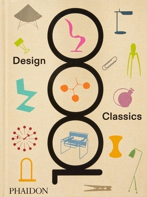 1000 Design Classics by Phaidon Editors, Phaidon