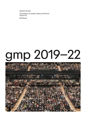 GMP 2019-22: Architekten Von Gerkan, Marg Und Partner, Volume 15 by SchÃ¼tz, Stephan