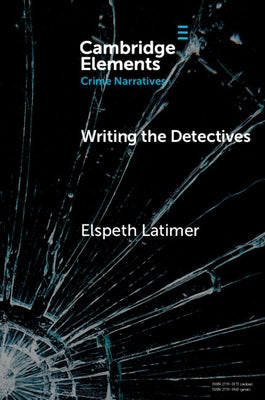 Writing the Detectives by Latimer, Elspeth