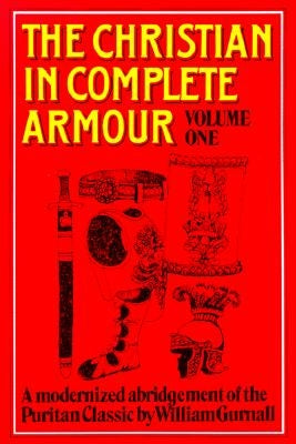 Christian in Complete Armour Volume 1 by Gurnall, William