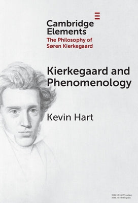Kierkegaard and Phenomenology by Hart, Kevin