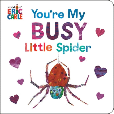 You're My Busy Little Spider by Carle, Eric