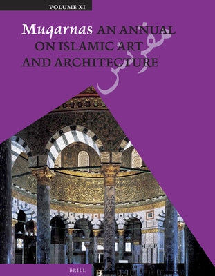 Muqarnas, Volume 11 by Necipoglu, GÃ¼lru