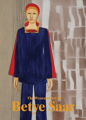 Let's Get It On: The Wearable Art of Betye Saar by Saar, Betye