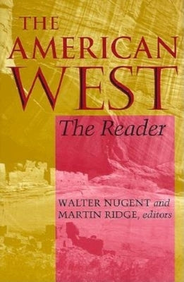 The American West: The Reader by Nugent, Walter